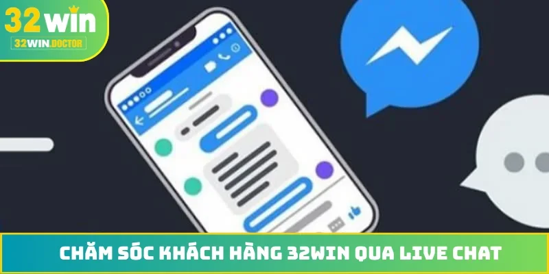 Chăm sóc khách hàng 32WIN qua live chat